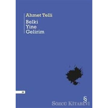 BELKI YINE GELIRIM - AHMET TELLI