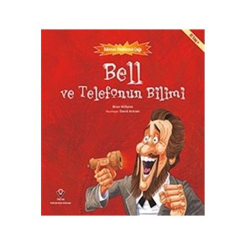 Bell ve Telefonun Bilimi - Bilimin Patlama Çağı - Brian Williamson