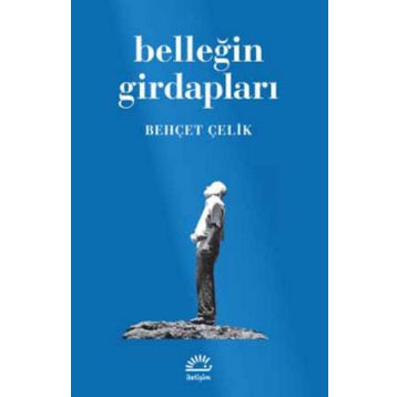 Belleğin Girdapları - Behçet Çelik