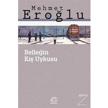 BELLEĞİN KIŞ UYKUSU - MEHMET EROĞLU