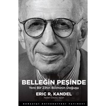 Belleğin Peşinde - Eric R. Kandel
