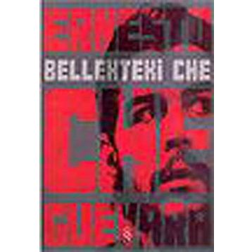 BELLEKTEKI CHE - ERNESTO CHE GUEVARA
