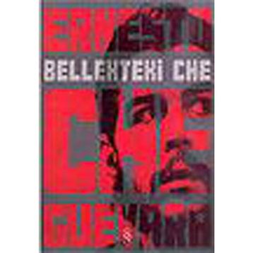 BELLEKTEKI CHE - ERNESTO CHE GUEVARA