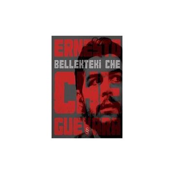 BELLEKTEKI CHE - ERNESTO CHE GUEVARA