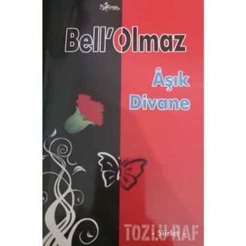 Bell'Olmaz - Şiirler - Kolektif