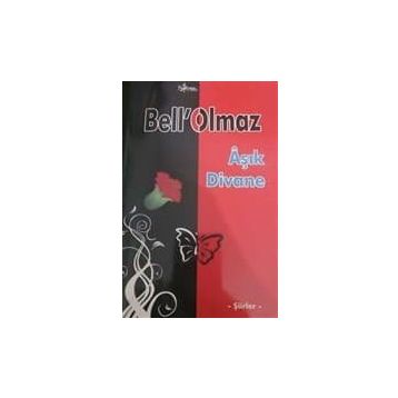 Bell'Olmaz - Şiirler - Kolektif