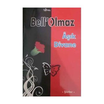 Bell'Olmaz - Şiirler - Kolektif