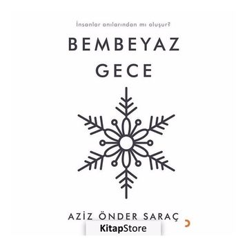 Bembeyaz Gece -Aziz Önder Saraç