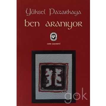 BEN ARANIYOR - YÜKSEL PAZARKAYA