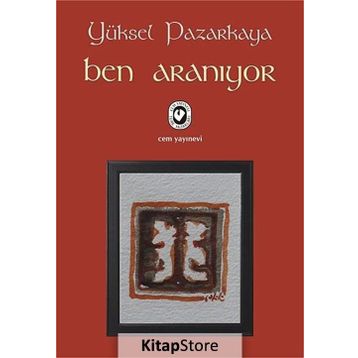 BEN ARANIYOR - YÜKSEL PAZARKAYA