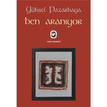 BEN ARANIYOR - YÜKSEL PAZARKAYA