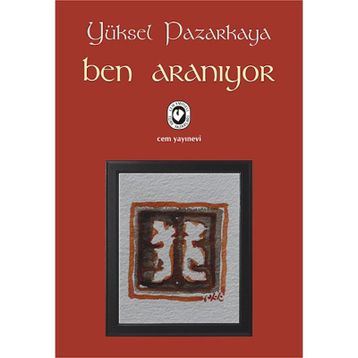 BEN ARANIYOR - YÜKSEL PAZARKAYA
