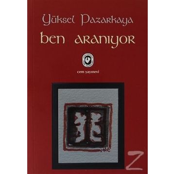 BEN ARANIYOR - YÜKSEL PAZARKAYA