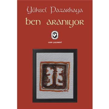 BEN ARANIYOR - YÜKSEL PAZARKAYA