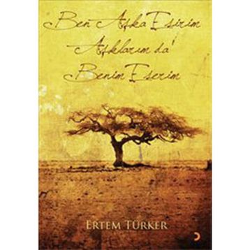 BEN AŞKA ESIRIM AŞKLARIM DA BENIM ESERIM - ERTEM TÜRKER