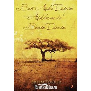 BEN AŞKA ESIRIM AŞKLARIM DA BENIM ESERIM - ERTEM TÜRKER