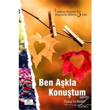 Ben Aşkla Konuştum - Yusuf Gurbet
