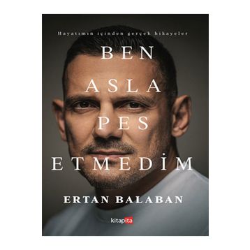 Ben Asla Pes Etmedim Ertan Balaban