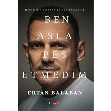 Ben Asla Pes Etmedim Ertan Balaban