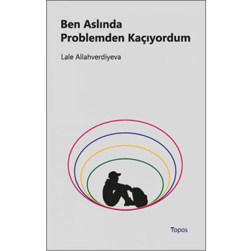 Ben Aslında Problemden Kaçıyordum - Lale Allahverdiyeva