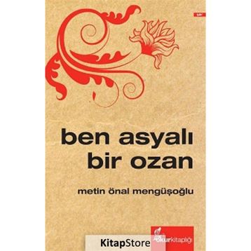 Ben Asyalı Bir Ozan - Metin Önal Mengüşoğlu