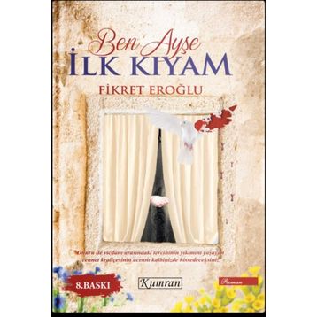 Ben Ayşe İlk Kıyam - Fikret Eroğlu
