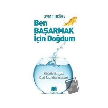 Ben Başarmak İçin Doğdum - Sevda Türküsev