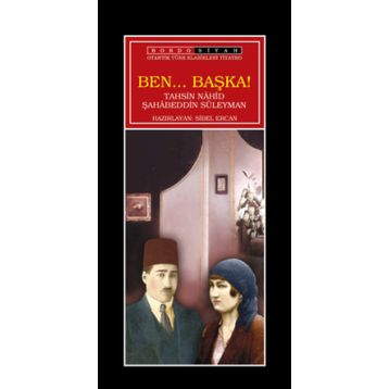 BEN... BAŞKA! - TAHSIN NAHID;ŞAHABEDDIN SÜLEYMAN