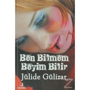 BEN BILMEM BEYIM BILIR - JÜLİDE GÜLİZAR