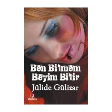 BEN BILMEM BEYIM BILIR - JÜLİDE GÜLİZAR