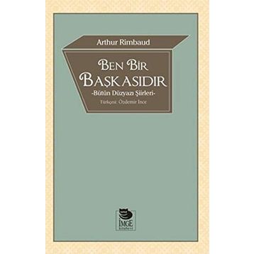 Ben Bir Başkasıdır - Arthur Rimbaud