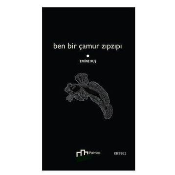 Ben Bir Çamur Zıpzıpı - Emine Kuş