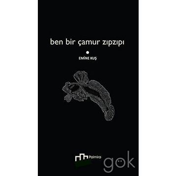 Ben Bir Çamur Zıpzıpı - Emine Kuş