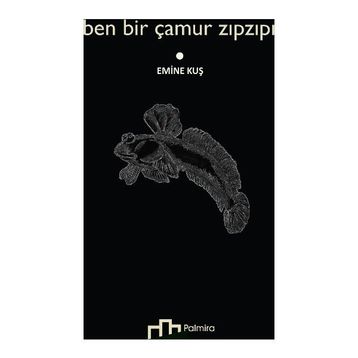 Ben Bir Çamur Zıpzıpı - Emine Kuş
