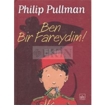 BEN BIR FAREYDIM! - PHILIP PULLMAN