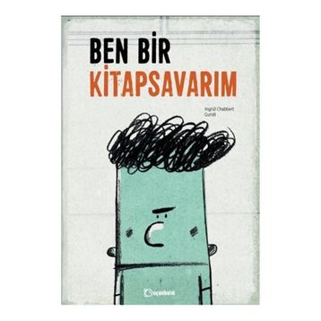 Ben Bir Kitapsavarım - Ingrid Chabbert