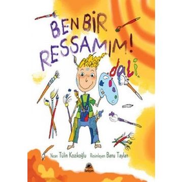 BEN BIR RESSAMIM! DALI - TÜLİN KOZİKOĞLU