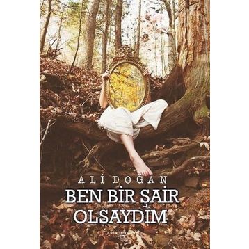 Ben Bir Şair Olsaydım - Ali Doğan