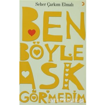 BEN BÖYLE AŞK GÖRMEDİM - SEHER ÇARKIM ELMALI