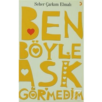BEN BÖYLE AŞK GÖRMEDİM - SEHER ÇARKIM ELMALI