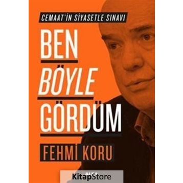 Ben Böyle Gördüm - Fehmi Koru