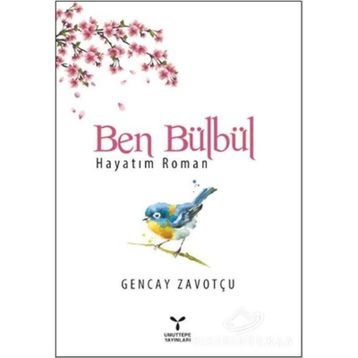 Ben Bülbül - Gencay Zavotçu