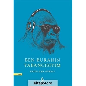 Ben Buranın Yabancısıyım - Abdullah Ataşçı