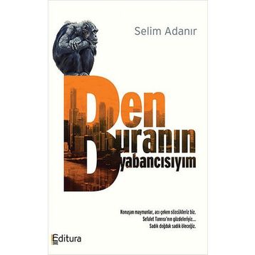 Ben Buranın Yabancısıyım - Selim Adanır