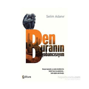 Ben Buranın Yabancısıyım - Selim Adanır