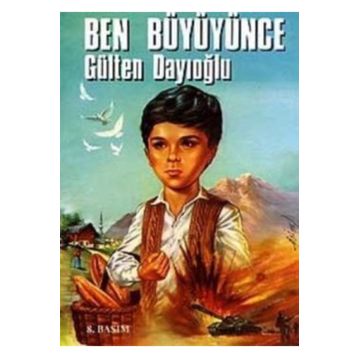 Ben Büyüyünce - Gülten Dayıoğlu