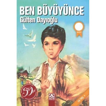 Ben Büyüyünce - Gülten Dayıoğlu