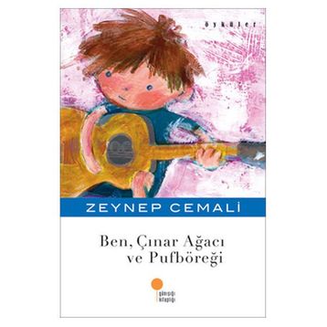 Ben, Çınar Ağacı ve Pufböreği - Zeynep Cemali