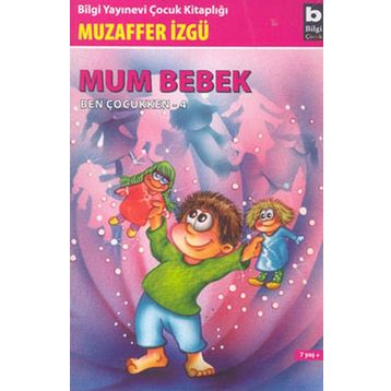 Ben Çocukken 4-Mum Bebek - Muzaffer İzgü