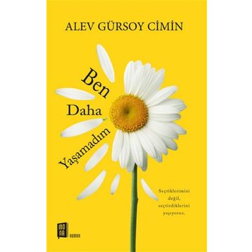 Ben Daha Yaşamadım - Alev Gürsoy Cimin